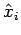 $ \hat{x}_i$