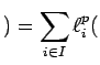 $\displaystyle ) = \sum_{i \in I } \ell^{p}_{i}($