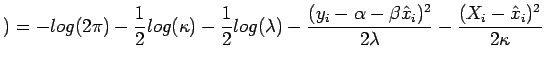 $\displaystyle )=-log(2\pi)-\frac{1}{2}log(\kappa)-\frac{1}{2}log(\lambda)-\frac...
...alpha - \beta \hat{x}_{i})^2}{2\lambda}-\frac{(X_{i} - \hat{x}_{i})^2}{2\kappa}$