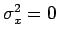 $ \sigma_x^2 = 0$