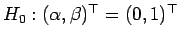 $ H_0: (\alpha, \beta)^{\top} = (0,1)^{\top}$