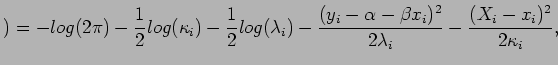 $\displaystyle )=-log(2\pi)-\frac{1}{2}log(\kappa_i)-\frac{1}{2}log(\lambda_i)-\...
...y_{i}-\alpha - \beta x_{i})^2}{2\lambda_i}-\frac{(X_{i} - x_{i})^2}{2\kappa_i},$