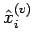 $ \hat{x}_i^{(v)}$