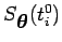 $ S_{\mbox{\boldmath {$\theta$}}}(t_i^{0})$