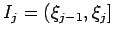 $ I_j = (\xi_{j-1},\xi_j]$