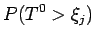 $\displaystyle P(T^0 > \xi_j)$