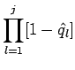 $\displaystyle \prod_{l=1}^{j} [1 - \hat{q}_l]$