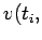 $\displaystyle v(t_i,$