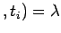 $ ,t_i) = \lambda$
