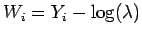$ W_i = Y_i - \log(\lambda)$