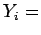 $\displaystyle Y_i =$