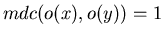 $mdc(o(x),o(y)) = 1$