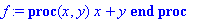 f := proc (x, y) x+y end proc