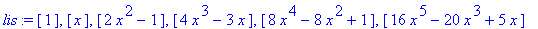 lis := [1], [x], [2*x^2-1], [4*x^3-3*x], [8*x^4-8*x...