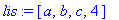 lis := [a, b, c, 4]