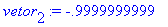 vetor[2] := -.9999999999