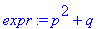 expr := p^2+q