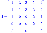 A := matrix([[1, -2, 2, 1, -2], [1, 1, 2, -2, -2], ...