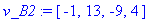 v_B2 := vector([-1, 13, -9, 4])