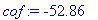 cof := -52.86