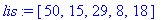 lis := [50, 15, 29, 8, 18]