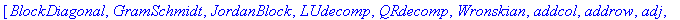 [BlockDiagonal, GramSchmidt, JordanBlock, LUdecomp,...