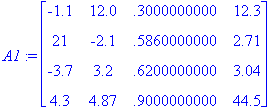 A1 := matrix([[-1.1, 12.0, .3000000000, 12.3], [21,...