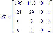B2 := matrix([[1.95, 11.2, 0, 0], [-21, 29, 0, 0], ...