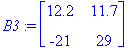 B3 := matrix([[12.2, 11.7], [-21, 29]])