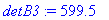 detB3 := 599.5