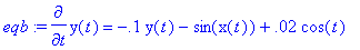 eqb := diff(y(t),t) = -.1*y(t)-sin(x(t))+.2e-1*cos(...