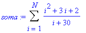 soma := Sum((i^2+3*i+2)/(i+30),i = 1 .. N)