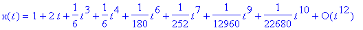x(t) = series(1+2*t+1/6*t^3+1/6*t^4+1/180*t^6+1/252...