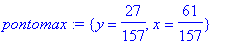 pontomax := {y = 27/157, x = 61/157}
