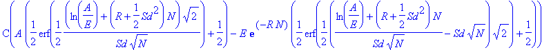 C(A*(1/2*erf(1/2*(ln(A/E)+(R+1/2*Sd^2)*N)*sqrt(2)/(...