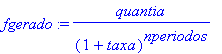 fgerado := quantia/((1+taxa)^nperiodos)