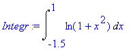 Integr := Int(ln(1+x^2),x = -1.5 .. 1)
