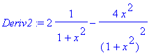 Deriv2 := 2*1/(1+x^2)-4*x^2/((1+x^2)^2)