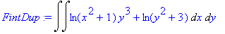 FintDup := Int(Int(ln(x^2+1)*y^3+ln(y^2+3),x),y)