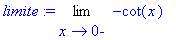 limite := Limit(-cot(x),x = 0,left)