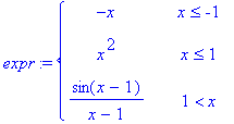 expr := PIECEWISE([-x, x <= -1],[x^2, x <= 1],[sin(...