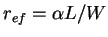 $r_{ef} = \alpha L/W$