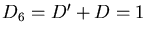 $D_6 = D' + D = 1$