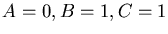 $A=0, B=1, C=1$