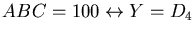 $ ABC = 100 \leftrightarrow Y = D_4$