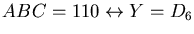 $ ABC = 110 \leftrightarrow Y = D_6$