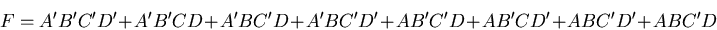 \begin{displaymath}F = A'B'C'D' + A'B'C D + A'B C'D + A'B C'D' +
A B'C'D + A B'C D' + A B C'D' + A B C'D\end{displaymath}