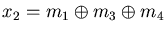 $x_{2} = m_{1} \oplus m_{3} \oplus m_{4}$