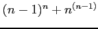 $ (n-1)^n + n^{(n-1)}$