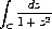  integral    dz
   -----2
 C 1 + z
